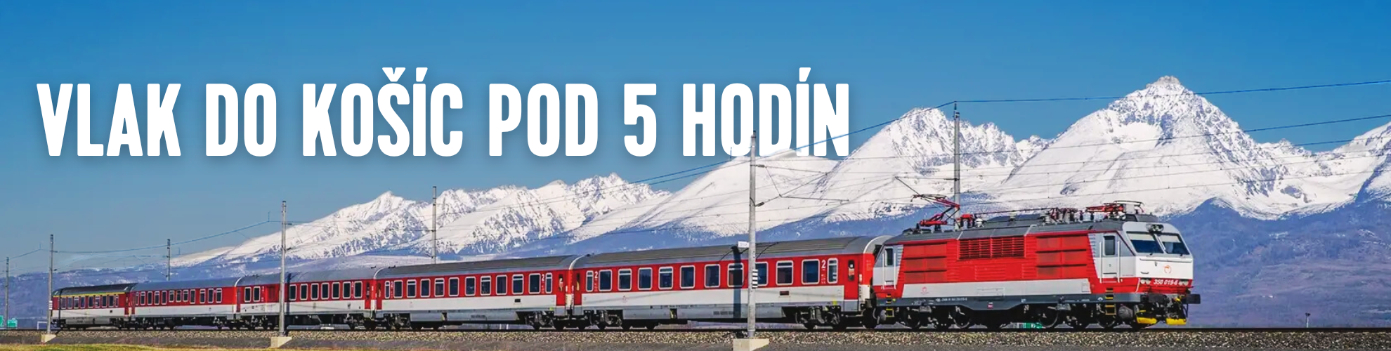 Chcemevlak do Košíc pod 5 hodín Chceme vlak do Košíc pod 5 hodín