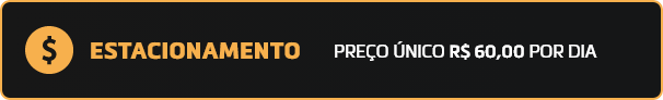 ESTACIONAMENTO PREÇO ÚNICO R$ 60,00 POR DIA