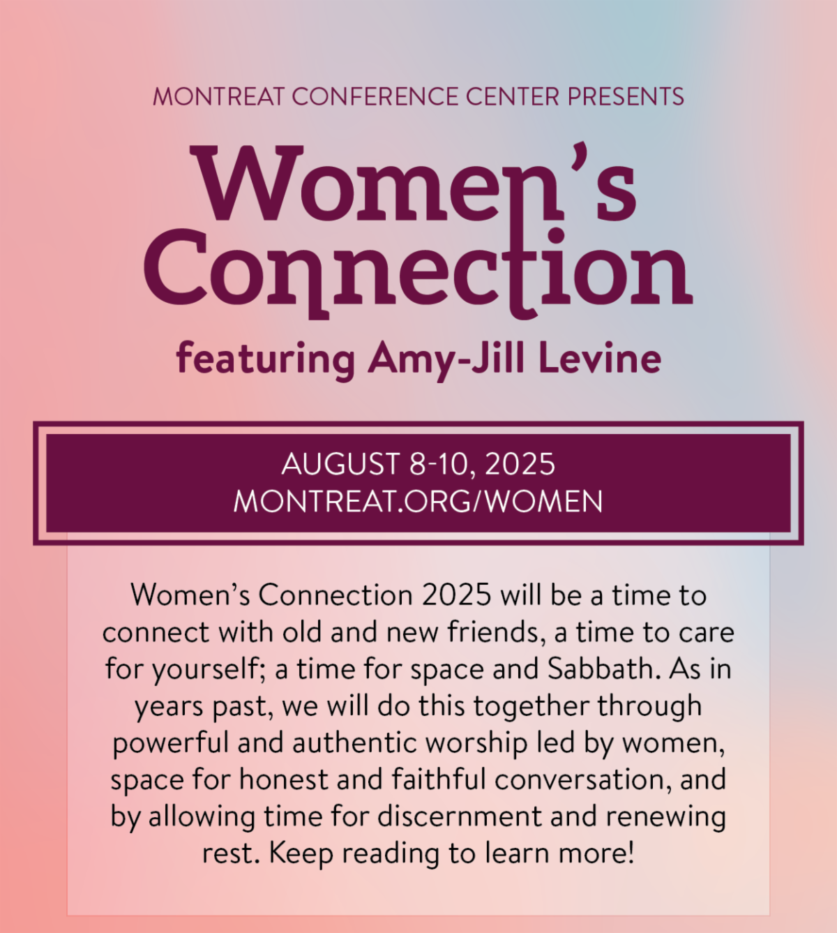 Montreat Conference Center presents Women's Connection featuring Amy-Jill Levine. August 8-10. 2025. montreat.org/women.  Women’s Connection 2025 will be a time to connect with old and new friends, a time to care for yourself; a time for space and Sabbath. As in years past, we will do this together through powerful and authentic worship led by women, space for honest and faithful conversation, and by allowing time for discernment and renewing rest. Keep reading to learn more! 