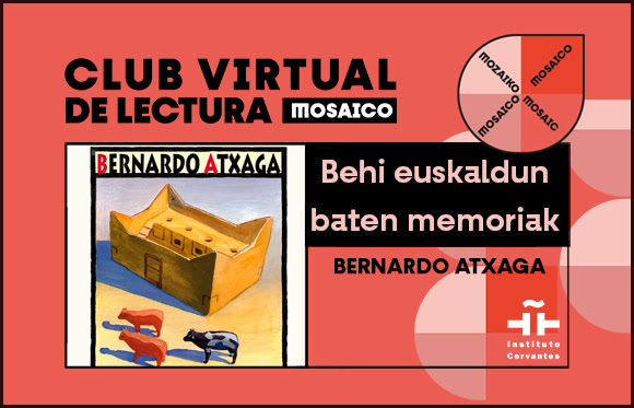 Club virtual de lectura. Mosaico. Noviembre de 2024. «Behi euskaldun baten memoriak», de Bernardo Atxaga