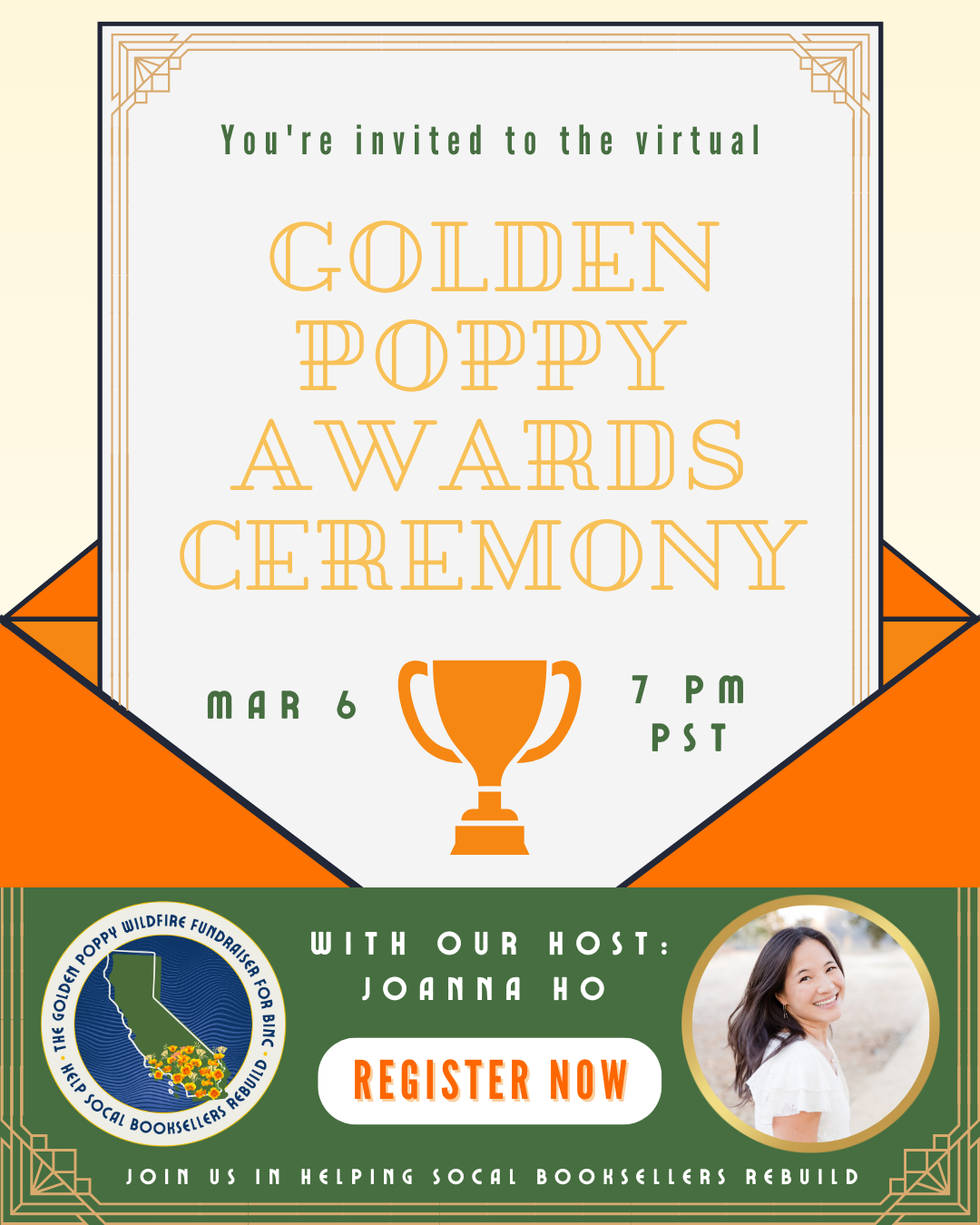 You're invited to the Virtual Golden Poppy Awards Ceremony. March 6th, 7PM PST. With our host: Joanna Ho. Register Now. Join us in helping SoCal Booksellers Rebuild