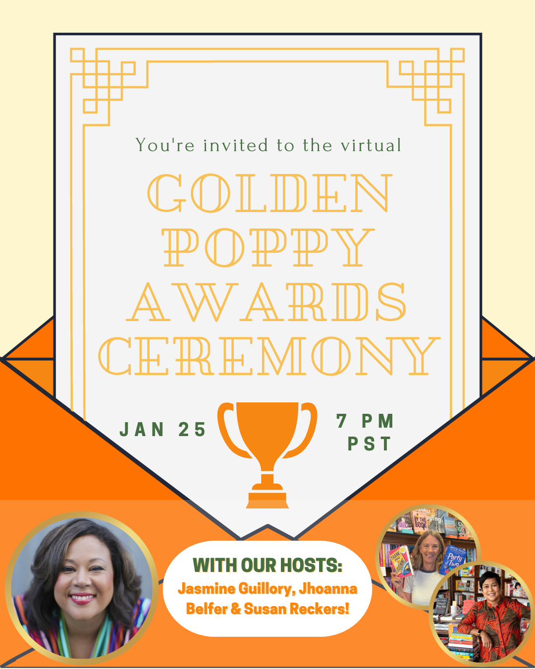 You're invited to the Virtual Golden Poppy Awards Ceremony. Jan 25th, 7PM PST. With our hosts: Jasmine Guillory, Jhoanna Belfer, and Susan Reckers