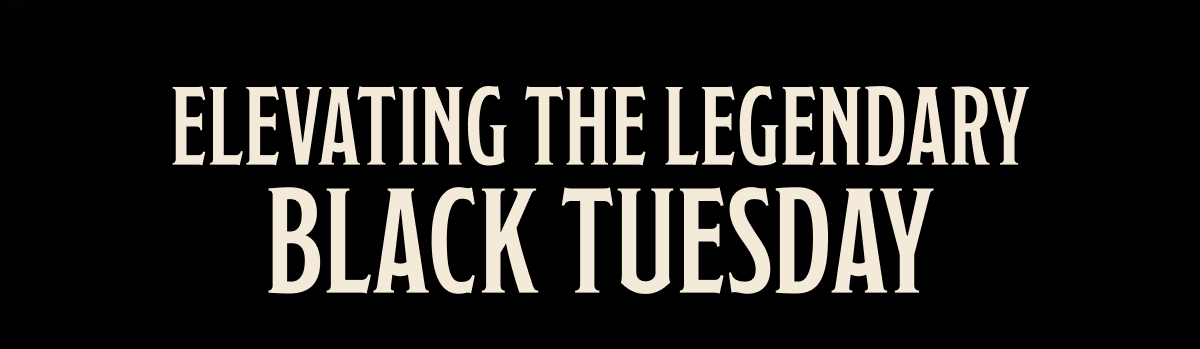 Elevating the Legendary Black Tuesday