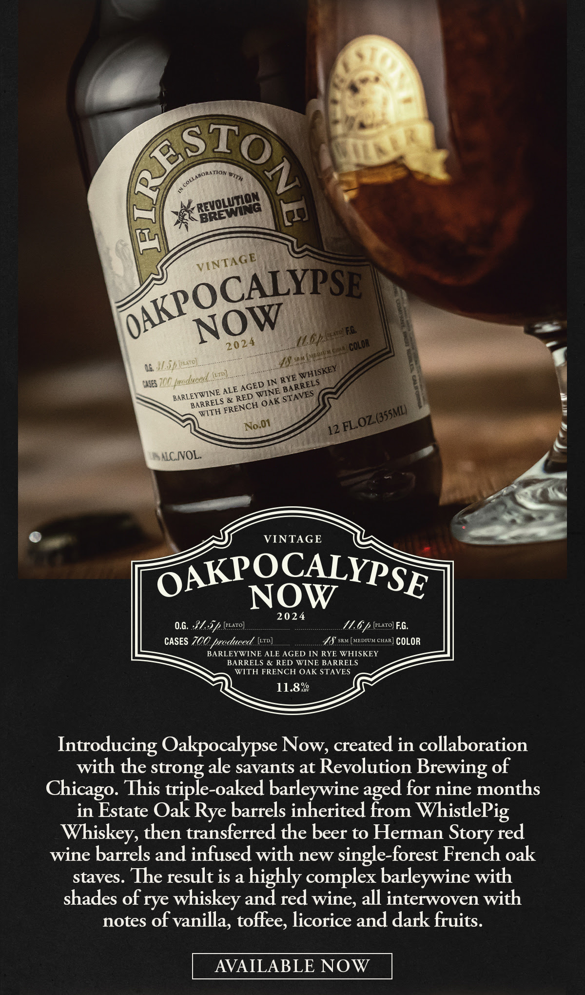 This image features Firestone Walker's Oakpocalypse Now, a 2024 vintage barleywine ale created in collaboration with Revolution Brewing of Chicago. This unique triple-oaked barleywine is aged for nine months in Estate Oak Rye barrels from WhistlePig Whiskey, then transferred to Herman Story red wine barrels, and finished with new single-forest French oak staves. The resulting beer is complex, blending rye whiskey and red wine influences with notes of vanilla, toffee, licorice, and dark fruits. The text highlights the beer's availability with a call to action: "Available Now"