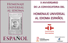 «X Aniversario de la convocatoria del Homenaje Universal al Idioma Español». Instituto Cervantes.