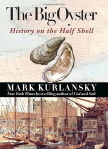 Cover of the Book The Big Oyster by Mark Kurlansky