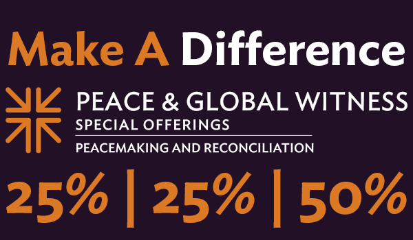 Words in orange read, "Make A." "Difference" is in white text. The Peace & Global Witness Offering logo is below that with orange numbers that read "25% | 25% | 50%."