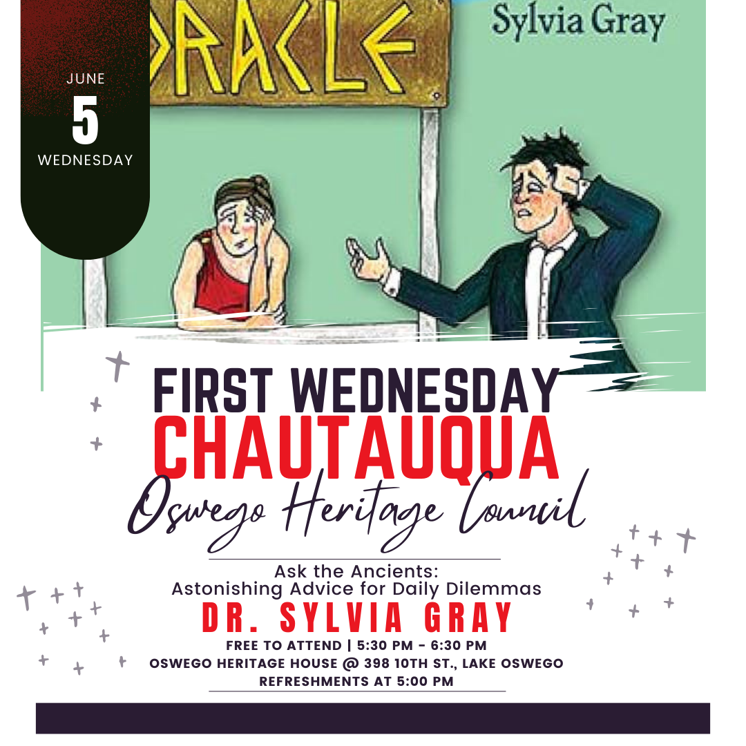 First Wednesday Chautauqua. Ask the Ancients: Astonishing Advice for Daily Dilemmas by Dr. Sylvia Gray on June 5th, 5:30 PM - 6:30 PM at the Heritage House
