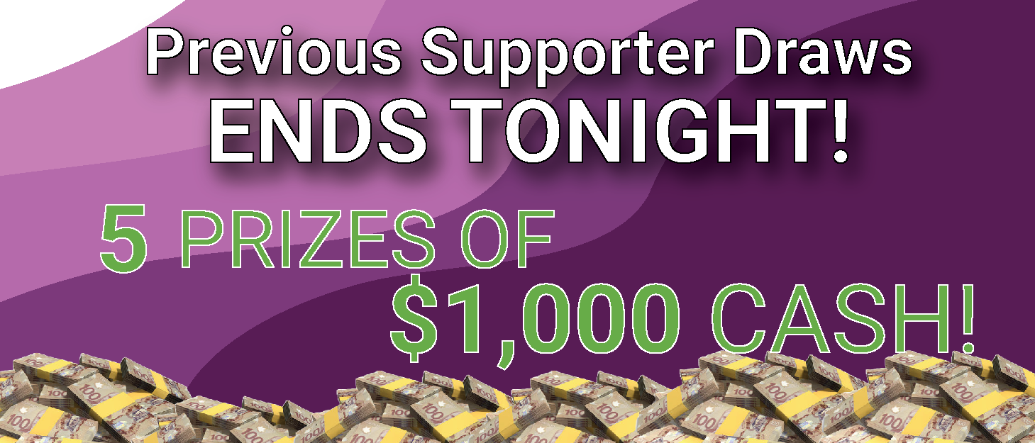 PREVIOUS SUPPORTER DRAWS: 5 PRIZES OF $1000 CASH!