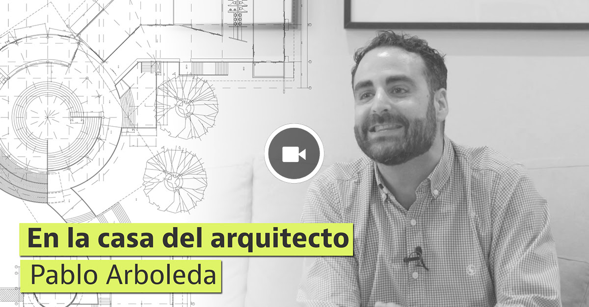 En la casa del arquitecto: Pablo Arboleda En la casa del arquitecto: Pablo Arboleda