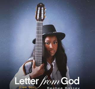 MUSIC: Beebee Bassey - Letter from God (I am God)