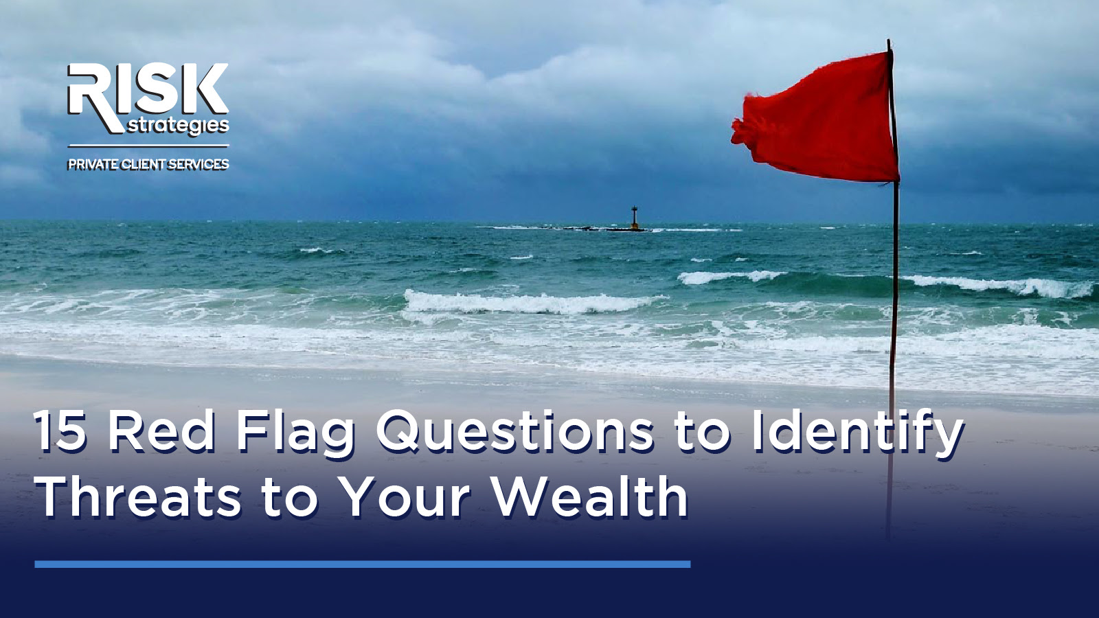 15 Red Flag Questions to Identify Threats to Your Wealth