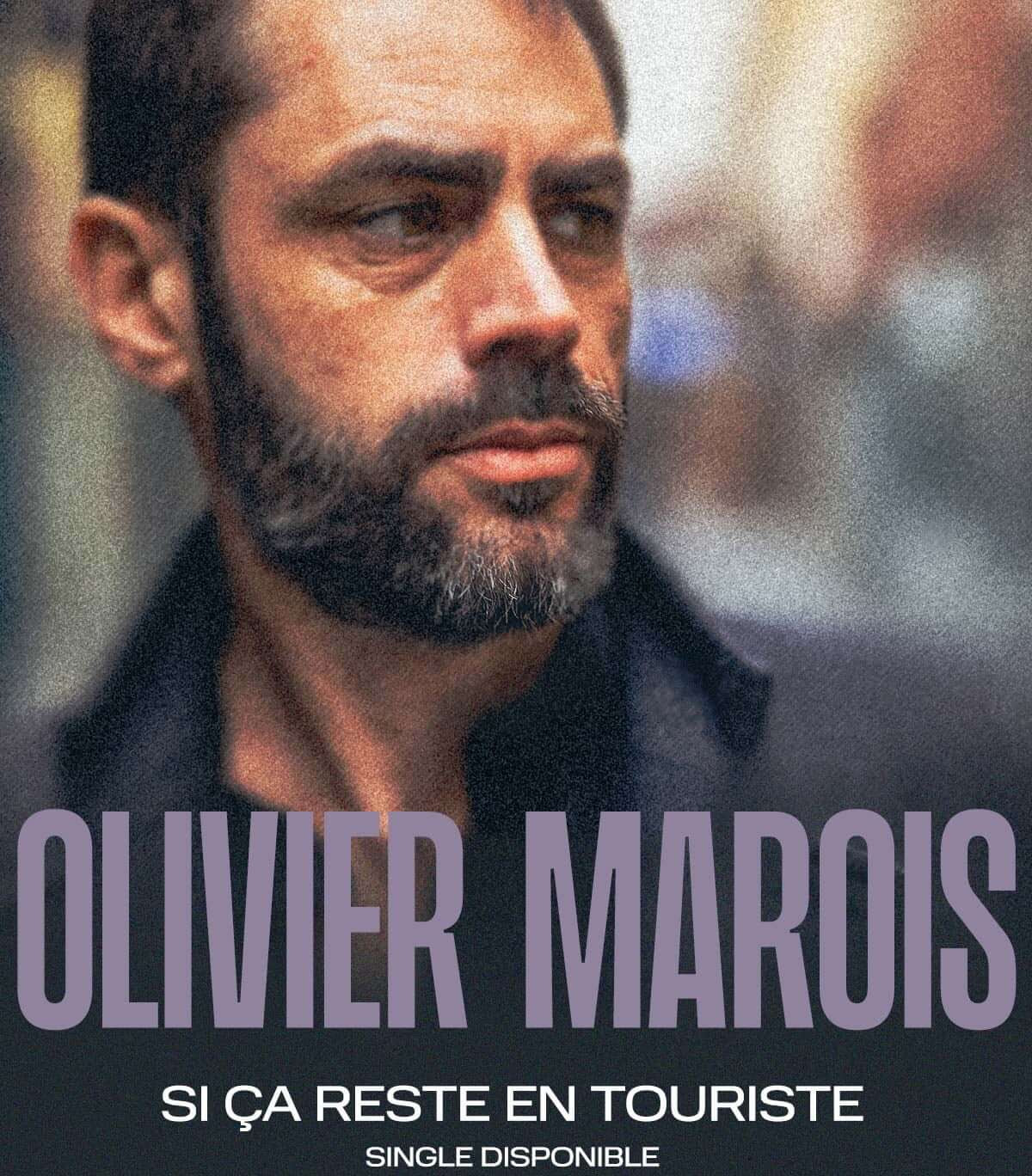 Olivier Marois - Nouveau single 'Si ça reste en touriste'