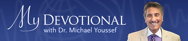 My DEVOTIONAL | with Dr. Michael Youssef