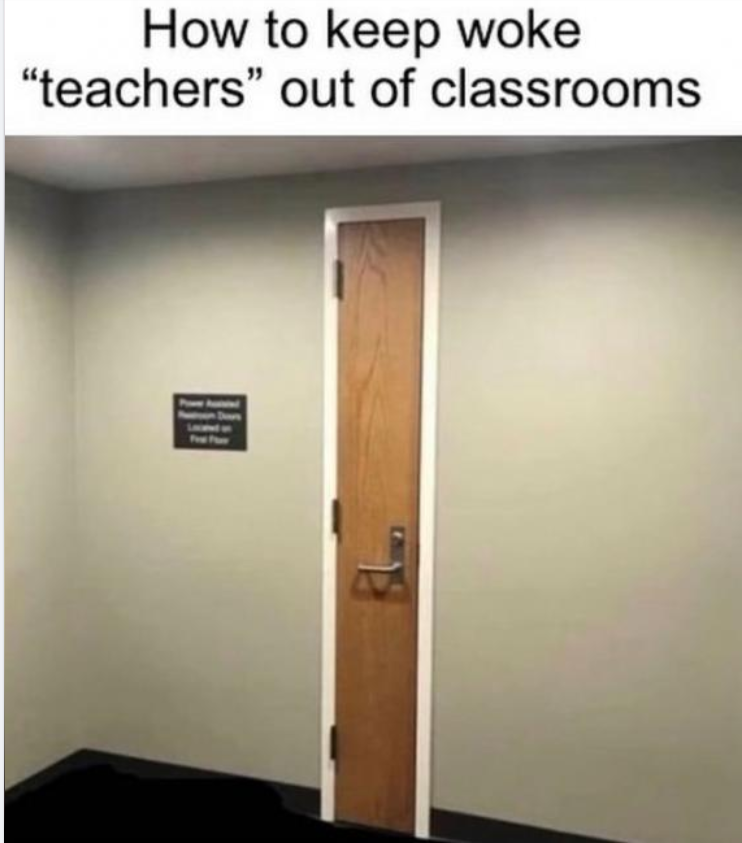 Meme telling us how to keep the woke teachers out of class then showing a narrow door.