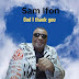 GOSPEL MUSIC: Sam Ifon - God I Thank You