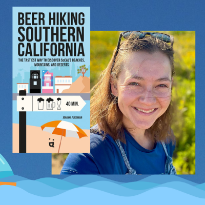 Johanna Flashman, author of BEER HIKING SOUTHERN CALIFORNIA: THE TASTIEST WAY TO DISCOVER SOCAL'S BEACHES, MOUNTAINS, AND DESERTS (Helvetiq)