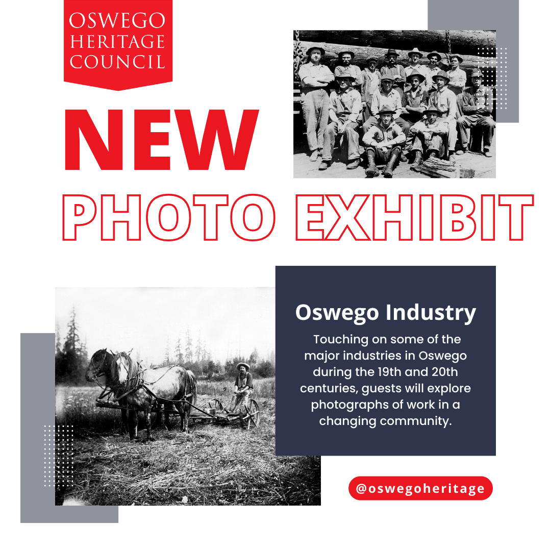 New photo exhibit of Oswego Industry. Includes an image of a group of men in front of lumber and a farmer in a field. 