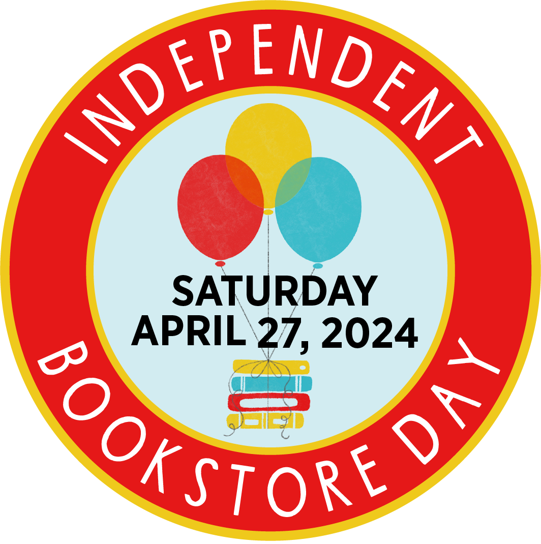 Independent Bookstore Day - Saturday, April 27, 2024