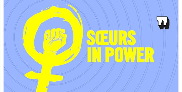 Sœurs in Power : dernier épisode disponible de notre podcast WE MADE IT