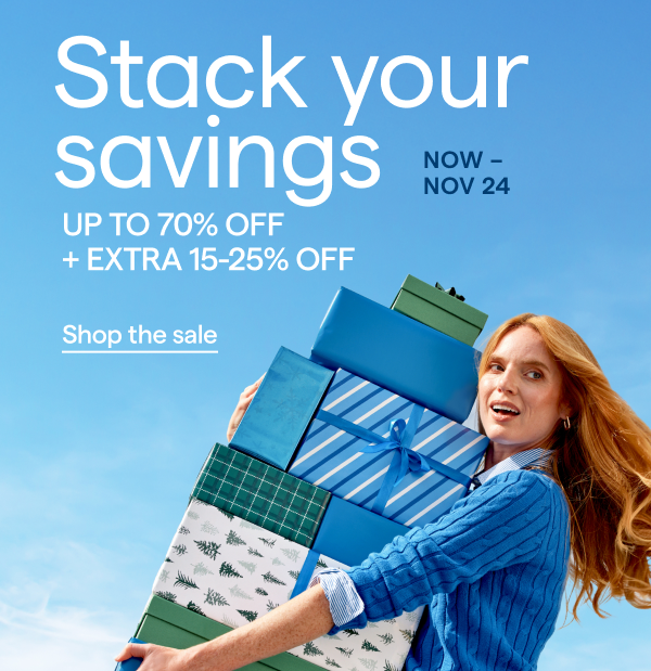 Stack your savings UP TO 70% OFF + EXTRA 15-25% OFF. Shop the sale