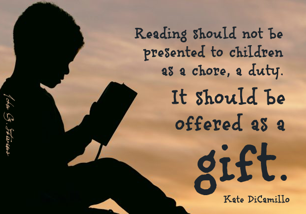 Reading should not be presented to children as a chore, a duty. It should  be offered as a gift." - Kate DiCamillo #J… | Motivation inspiration,  Motivation, Reading