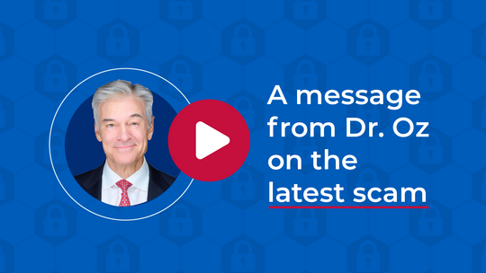 A message from Dr. Oz on the latest scam