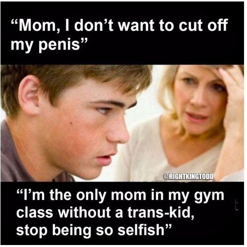 Meme showing mom wanting son to get mutilated for her bragging rights.
