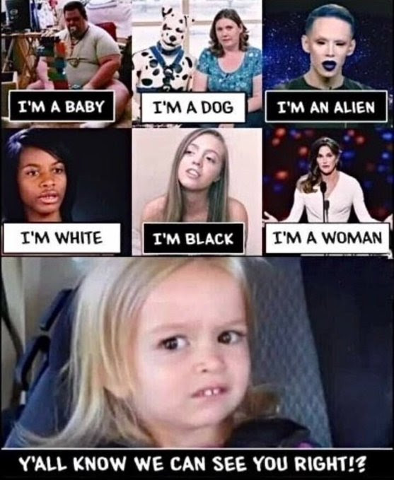 Meme pointing out the weirdos who identify as something they are not.