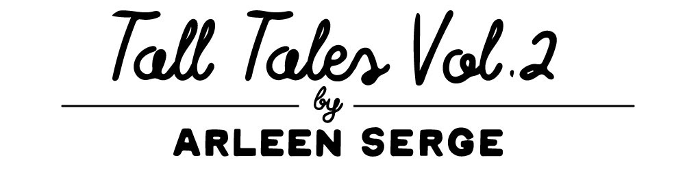 Tall Tales Vol. 2 by Arleen Serge
