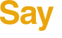 Say 