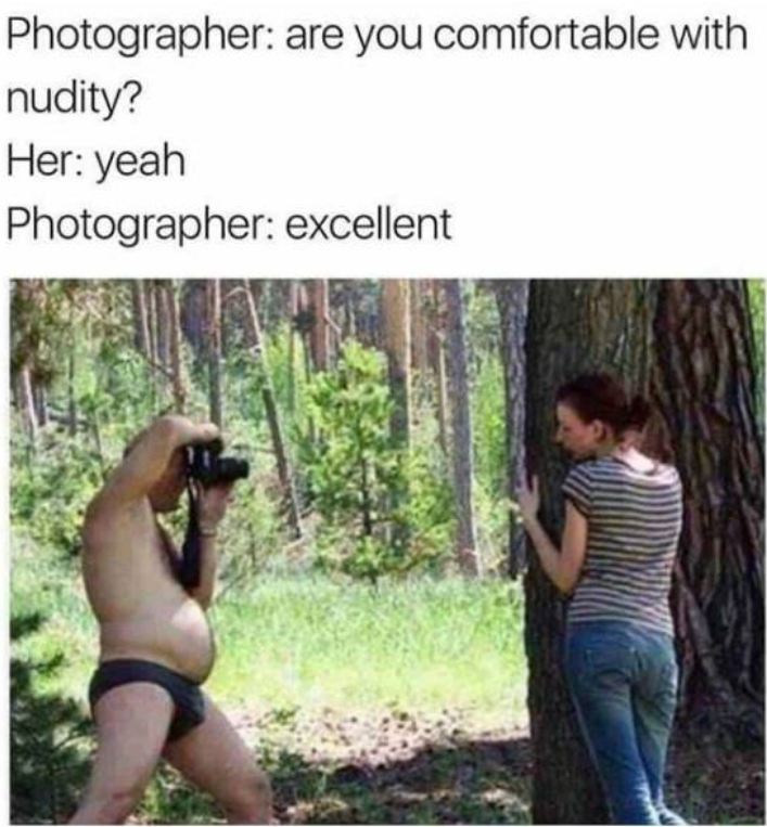 Naked photographer.