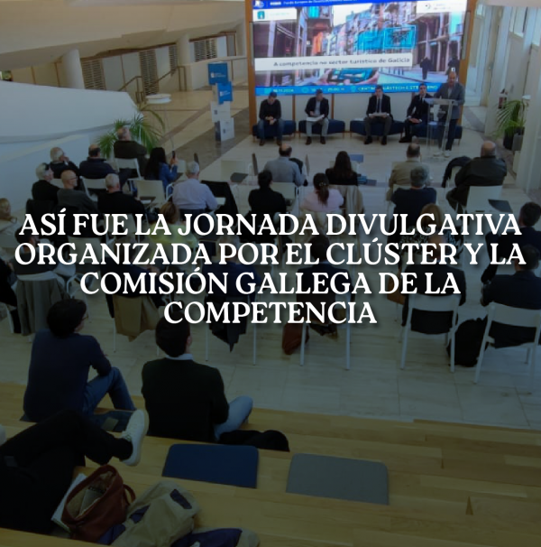 [:es]Así fue la jornada divulgativa sobre la competencia del sector turístico de Galicia, organizada por el Clúster con la colaboración de la Comisión Gallega de la CompetenciaAsí foi a xornada divulgativa sobre a competencia do sector turístico de Galicia, organizada polo Clúster coa colaboración da Comisión Galega da CompetenciaThis was the informative day on competition in the Galician tourism sector, organized by the Cluster with the collaboration of the Galician Competition Commission