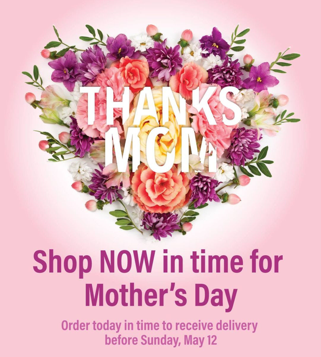 Thanks Mom Shop NOW in time for Mother’s Day 