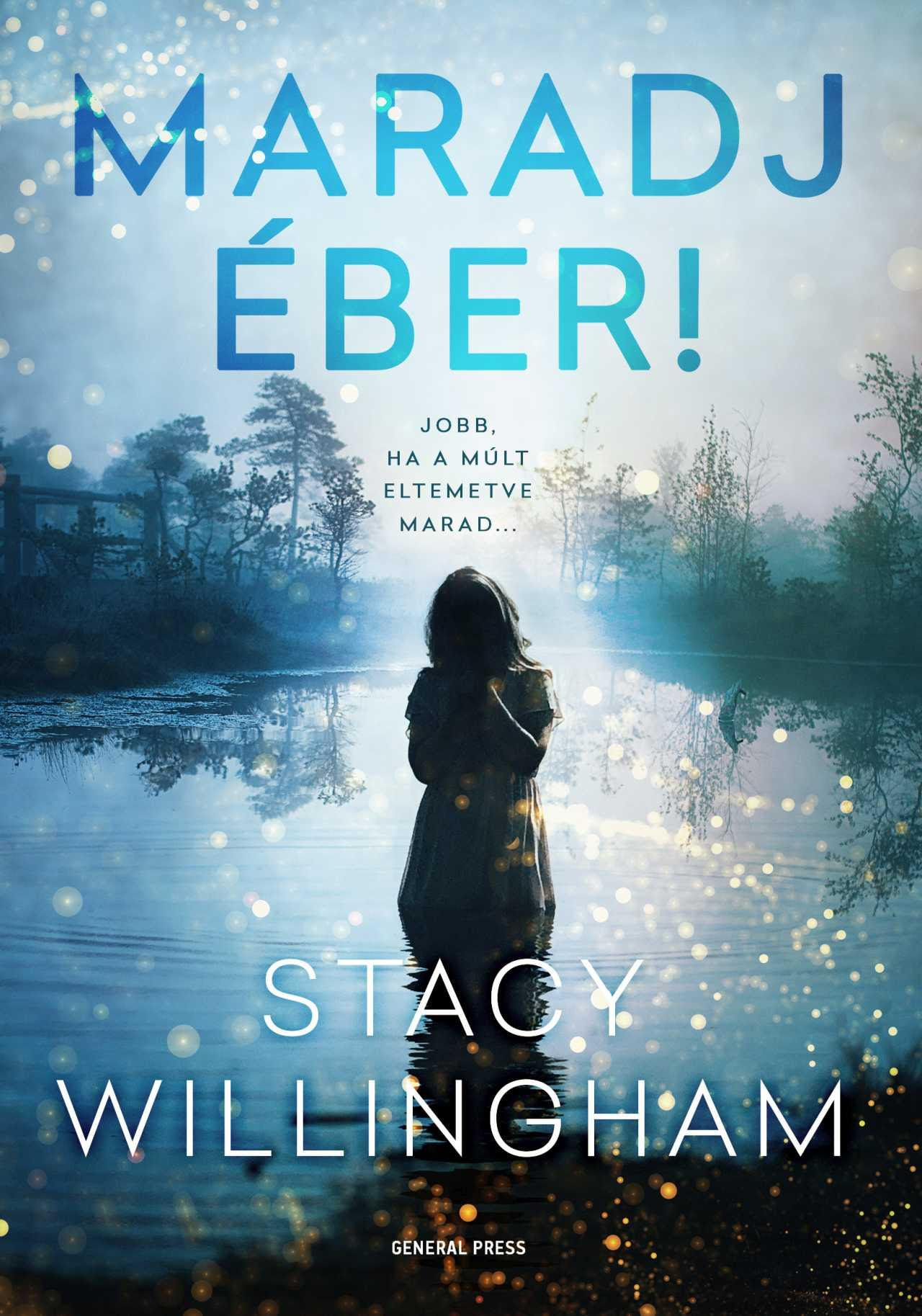 Stacy Willingham: Maradj éber!