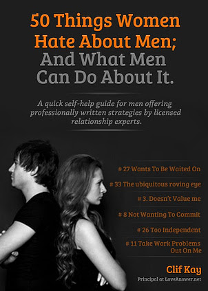 50 Things Women Hate About Men; And What Men Can Do About It See more