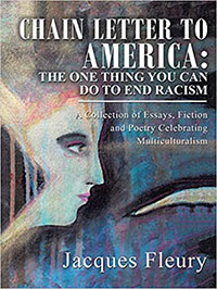 Light skinned face on the left staring out at the public with a finger pointing at it on a blue background. Text says Chain Letter to America: The One Thing You Can Do to End Racism by Jacques Fleury