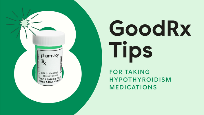 Light green background with a dark green half circle on the left hand side. On top of the circle is the number 8 with a green prescription bottle sticking out of the opening. On the right it reads “GoodRx Tips: For Taking Hypothyroidism Medications.”