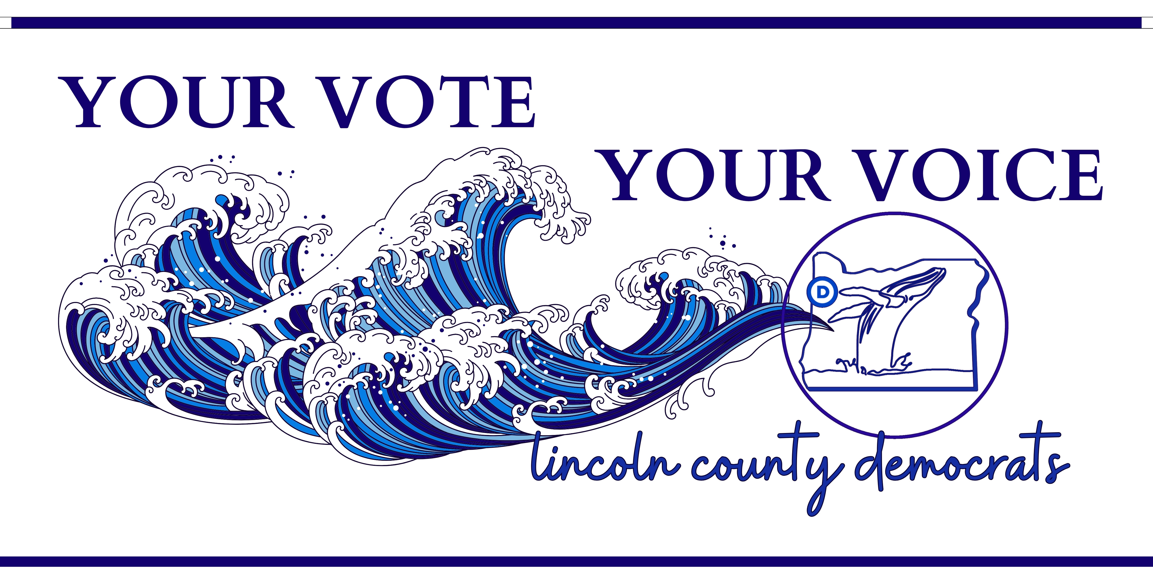 Logo of a blue wave and a whale. "Your vote, your voice>" Lincoln County Democrats.”><br><br><strong>Democrats Step Up!</strong><br>To receive our newsletters regularly, sign up here. Also, please feel free to forward this newsletter to any of your friends who may be interested in supporting Democrats in Lincoln County.<a href=