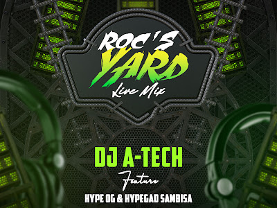 MIXTAPE: DJ A-Tech Ft Hype OG & Hypegad Sambisa – Roc’s Yard (Live Mix)