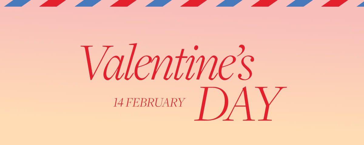 VALENTINE'S DAY | 14 FEBRUARY