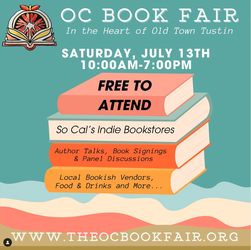 OC Book Fair. In the Heart of Old Town Tustin. Saturday, July 13th. 10:00AM - 7:00PM. Free to attend. SoCal's Indie Bookstores. Author Talks, Book Signing, & Panel Discussions. Local Bookish Vendors, Food & Drinks and More... www.theocbookfair.org