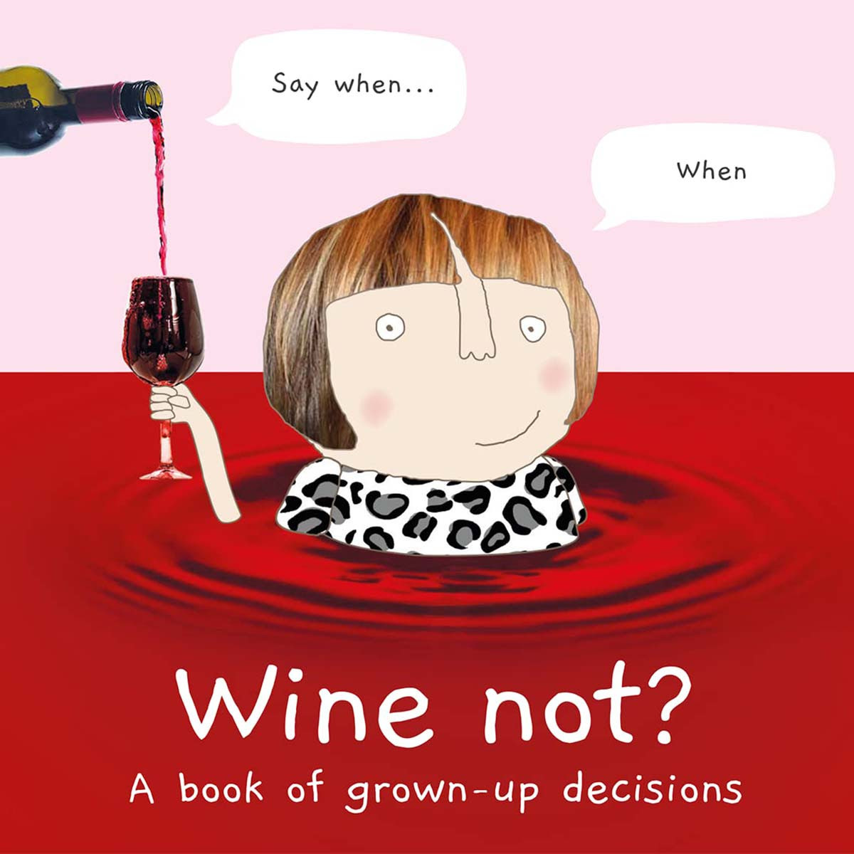 Image of Wine Not: A Book Of Grown Up Decisions 