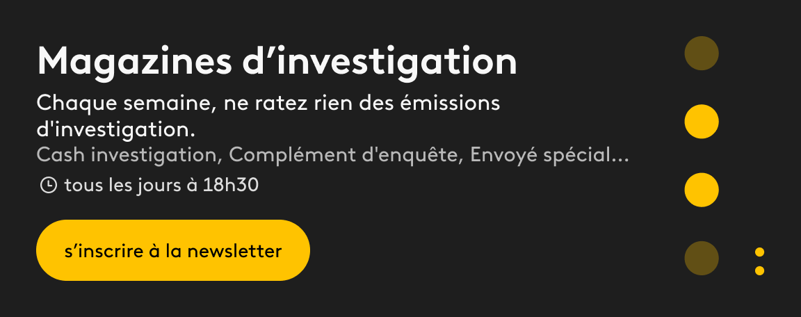 S'inscrire à la newsletter Magazines d'investigation