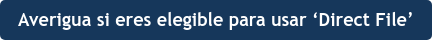 Averigua si eres elegible para usar ‘Direct File’