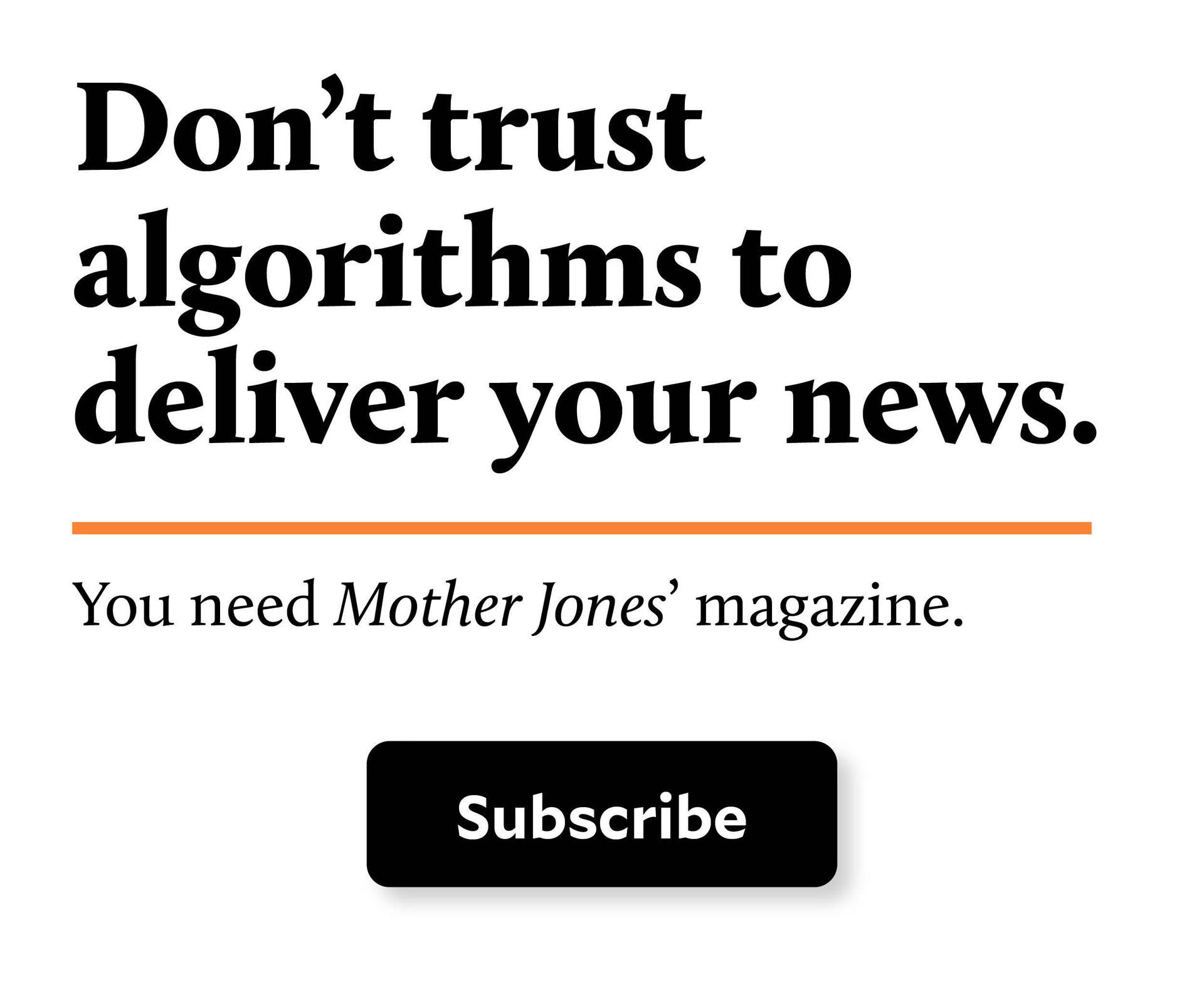 Mother Jones Subscriptions Ad