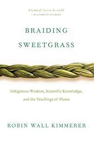 17,673 rave reviews and a BookGorilla Debut!<br><br>Braiding Sweetgrass:<br>Indigenous Wisdom, Scientific Knowledge and the Teachings of Plants