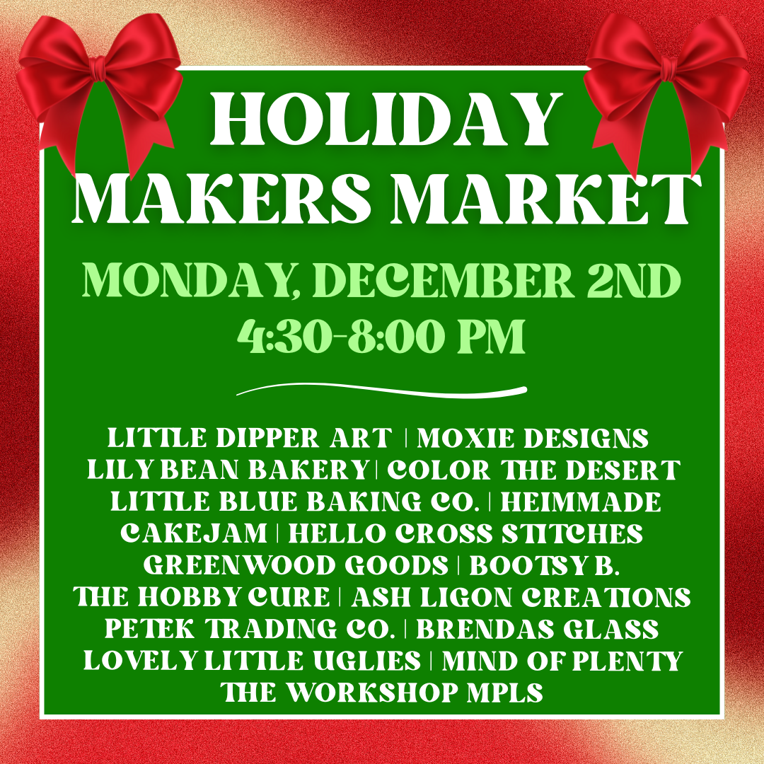 Graphic that reads "Holiday Makers Market Monday December 2nd 4:30-8:00pm" and lists all the vendors below.