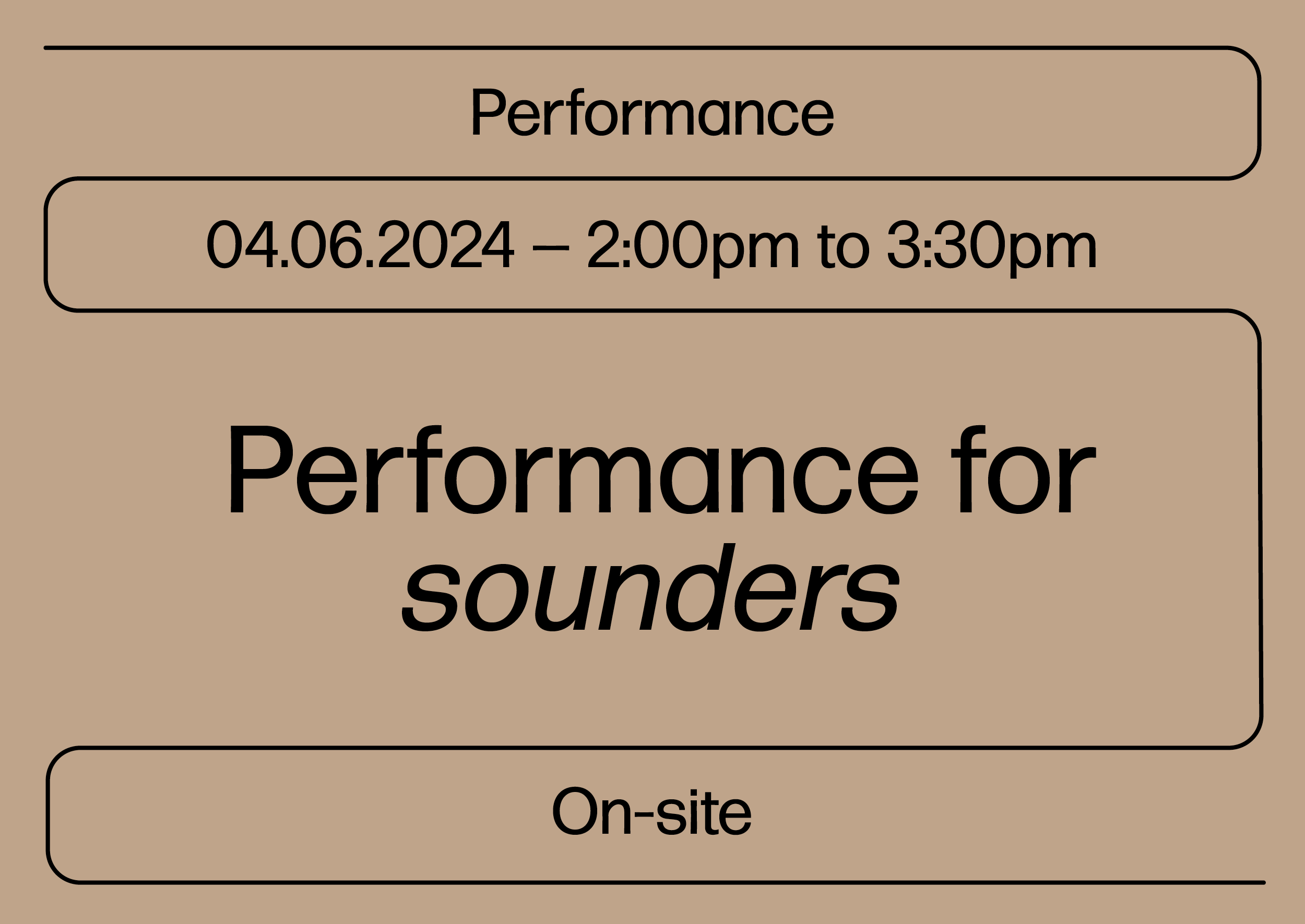 Text that reads Performance, April 6 2024, 2 to 3:30pm, Performance for sounders, on site