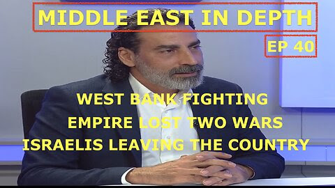 MIDDLE EAST IN DEPTH W/ LAITH MAROUF EP - 40 - EMPIRE LOST TWO WARS - ISRAEL MASS EMIGRATION